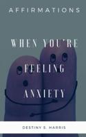 When You're Feeling Anxiety