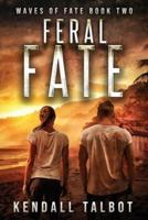 Feral Fate: A gripping EMP Survival Thriller
