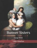 Bunner Sisters: Large Print