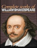 The Complete Works of Shakespeare (Annotated)