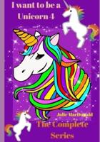 I Want to be a Unicorn 4: The Complete series