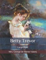 Betty Trevor: Large Print