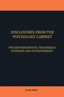DISCLOSURES FROM THE PSYCHOLOGY CABINET: PSYCHOTHERAPEUTIC TECHNIQUES  HYPNOSIS AND HYPNOTHERAPY