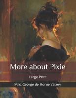 More about Pixie: Large Print