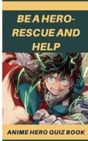 Be a Hero-Rescue and Help