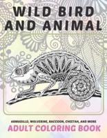Wild Bird and Animal - Adult Coloring Book - Armadillo, Wolverine, Raccoon, Cheetah, and More