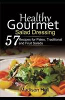 Healthy Gourmet Salad Dressing