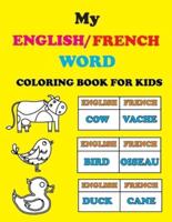 My English/French Word, Coloring Book for Kids.