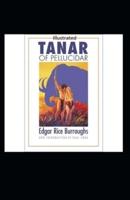 Tanar of Pellucidar- By Edgar Rice(Illustrated)