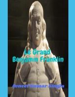 Le Grand Benjamin Franklin