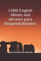 1.000 English Idioms and Phrases Para Hispanohablantes