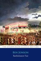 Bartholomew Fair A Comedy by Ben ''Annotated Classic Edition''