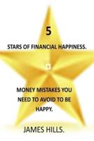 5 STARS OF FINANCIAL HAPPINESS: MONEY MISTAKES YOU NEED TO AVOID TO BE HAPPY WHY SMART PEOPLE MAKE BIG MONEY MISTAKES AND HOW TO CORRECT THEM RICH DAD THE MONEY MAN POOR DAD PAYCHECK THE LAW OF SUCCESS  THE RICHEST MAN MONEY MINDSET BUDGETING HOW TO SAVE