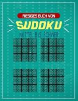 Riesiges Buch von Sudoku Mittel bis Schwer: Eine große Sammlung von Rätseln, mit denen Sie sich selbst herausfordern und Ihre Geduld und Intelligenz testen können, während Sie Spaß haben. Jugendliche freundlich