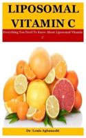 Liposomal Vitamin C: Everything You Need To Know About Liposomal Vitamin C