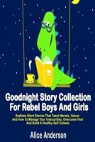 Goodnight Story Collection For Rebel Boys And Girls.