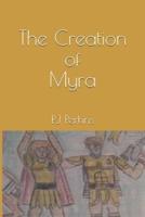 The Creation of Myra