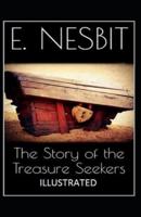 The Story of the Treasure Seekers Illustrated