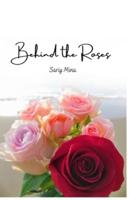 Behind The Roses