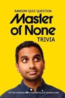 Random Quiz Question 'Master Of None' Trivia