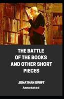 The Battle of the Books and Other Short Pieces