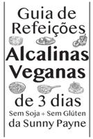 Guia De Refeições Alcalinas Veganas De 3 Dias