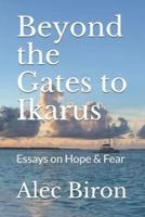 Beyond the Gates to Ikarus