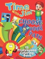 15 Professions Coloring Book for Girls and Boys. Choose Your Path. The Future Can Be Joyful and Colorful.