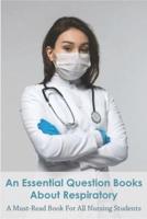 An Essential Question Books About Respiratory_ A Must-Read Book For All Nursing Students