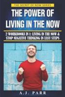 The Power of Living in the Now (2 Workbooks in 1)