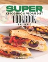 SUPER Ketogenic & Vegan Diet Cookbook In One