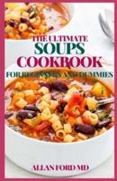 The Ultimate Soups Cookbook for Beginners and Dummies