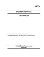 Field Manual FM 3-34 Engineer Operations December 2020