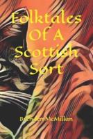 Folk Tales of A Scottish Sort