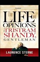 The Life and Opinions of Tristram Shandy, Gentleman (Annotated)