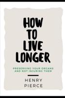 How to Live Longer