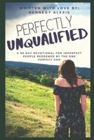 Perfectly Unqualified