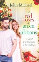 Of Red Roses And Green Ribbons