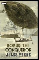 Robur the Conqueror Annotated