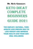 Keto Diet Complete Beginners Guide 2021