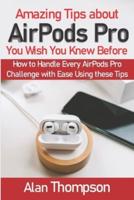 Amazing Tips About AirPods Pro You Wish You Knew Before