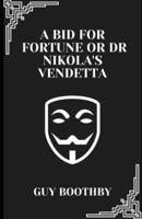 A Bid for Fortune or Dr Nikola's Vendetta (Illustrated)