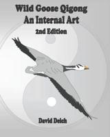 Wild Goose Qigong - An Internal Art