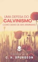 Uma Defesa Do Calvinismo