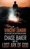 Chase Baker and the Lost Ark of God: A Chase Baker Action Thriller