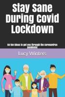 Stay Sane During Covid Lockdown