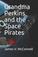 Grandma Perkins and the Space Pirates
