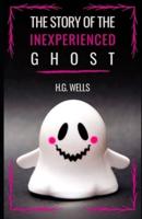 The Story of the Inexperienced Ghost (Illustrated)