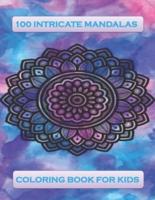100 Intricate Mandalas Coloring Book for Kids