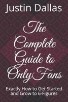 The Complete Guide to OnlyFans